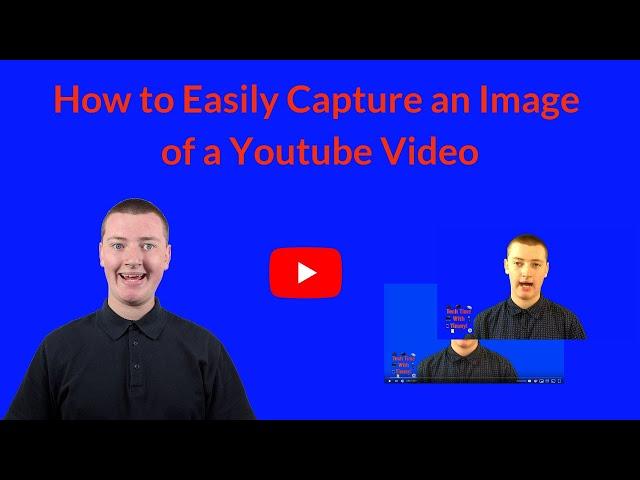 How to Easily Capture an Image of a YouTube Video