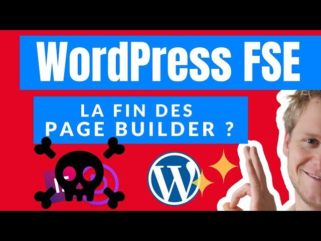 WordPress FSE = La MORT des Page Builder  (Créer un site avec Gutenberg 2022)