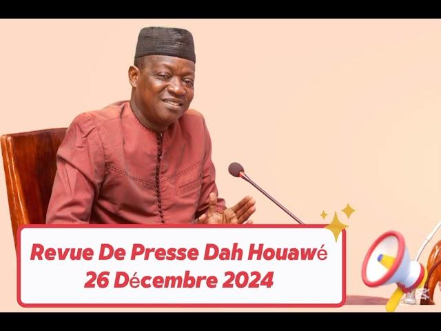 Revue De Presse Dah Houawé - 26 Décembre 2024