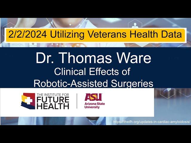 5) Dr  Thomas Ware - Utilizing Veterans Health Data Conference (2.2.2024)