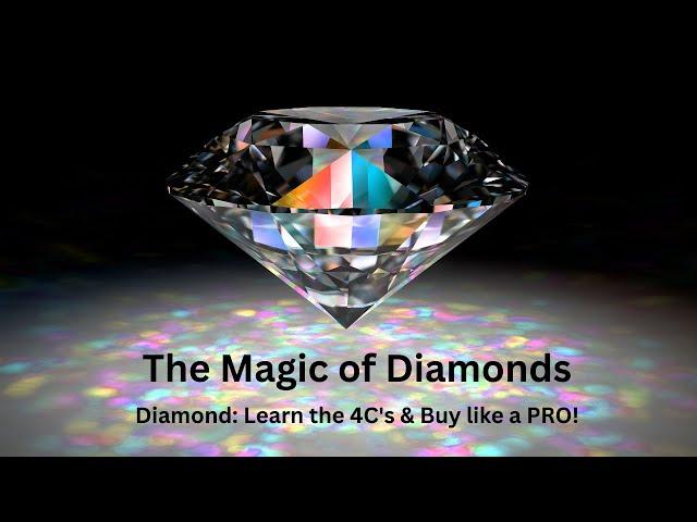 The Magic of Diamonds: Learn the 4C's from an Expert!