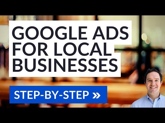 Google Ads For Local Businesses Tutorial - Quick Surfside PPC Tutorials