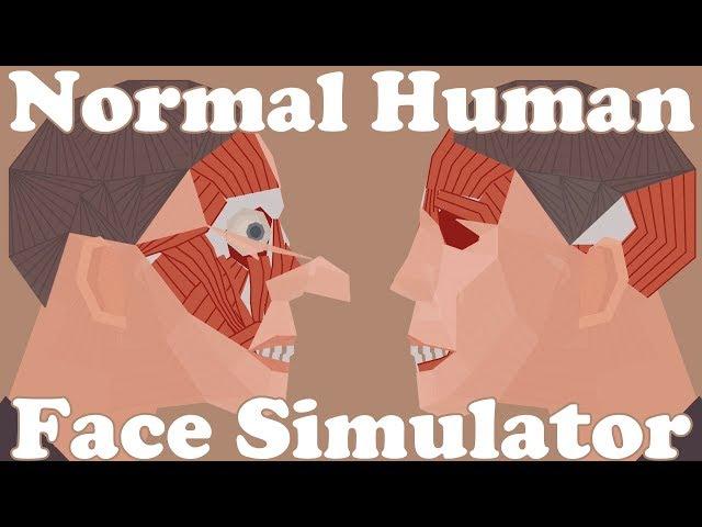 Normal Human Face Simulator | Let The Games Begin!!!!