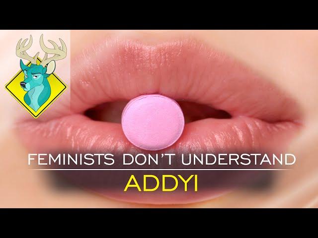 TL;DR - Feminists Don't Understand Addyi