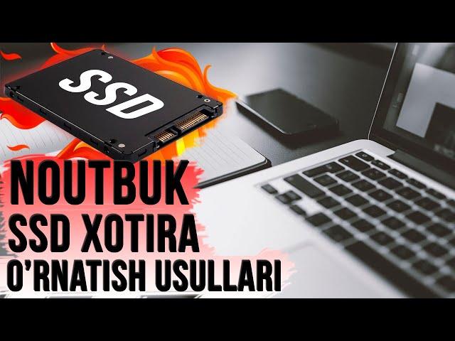 NOUTBUKKA SSD O'RNATISH USULLARI // NOUTBUK SSD XOTIRA O'RNARISH