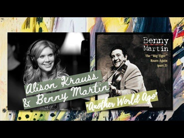 Alison Krauss & Benny Martin — "Another World Ago" — Audio