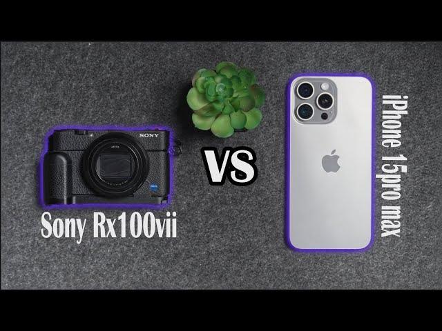 iPhone 15pro max vs Sony rx100 vii