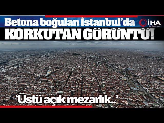 Betona Boğulan İstanbul’da Korkutan Görüntü; Bilim İnsanlarını Şaşkına Çevirdi