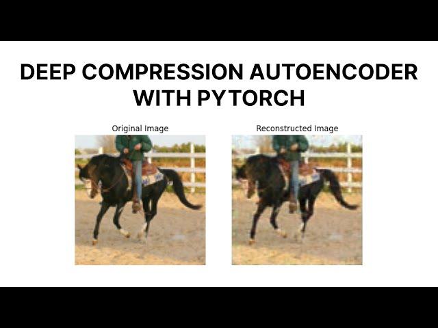 Implementasi Deep Compression Autoencoder dengan PyTorch