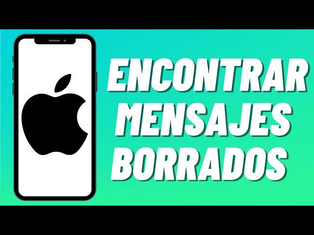 Cómo Encontrar Mensajes Borrados En iPhone