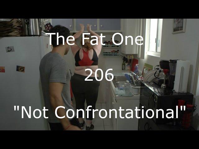 The Fat One - 206 - "Not Confrontational"