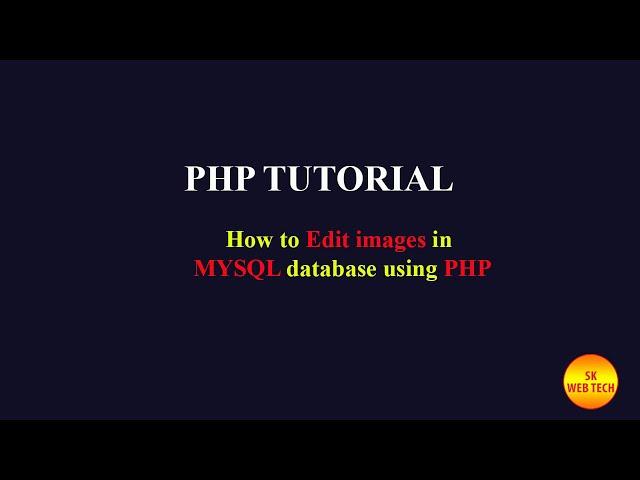 How to Edit images in MySQL database using PHP | update delete an image using PHP MySQL