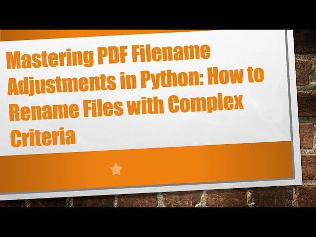 Mastering PDF Filename Adjustments in Python: How to Rename Files with Complex Criteria