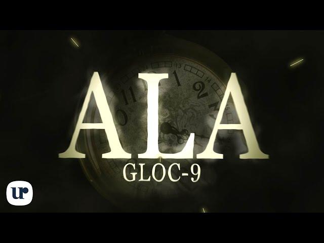 Gloc-9 - ALA (Official Lyric Video)