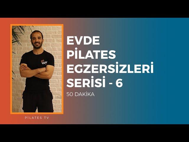 Evde Pilates Egzersizleri Serisi - 6 (50 Dakika)