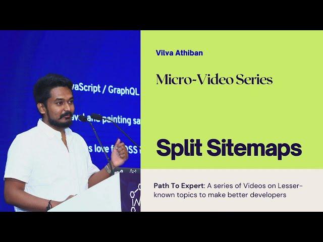 PathToExpert - Split SiteMaps - SEO for Developers - Advanced Web Development - Vilva Athiban