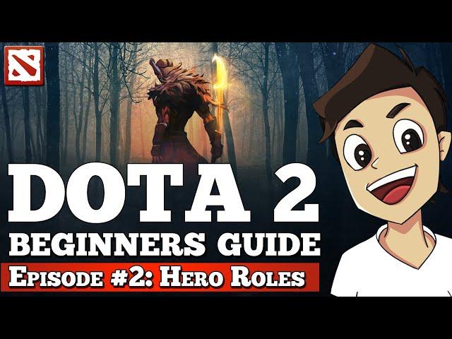 Dota 2 Beginners Guide [Episode #2: Hero Roles in Dota 2]