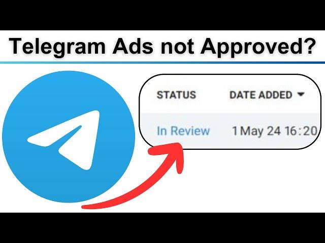 Why is My Telegram Ads not Approved and Reviewed?