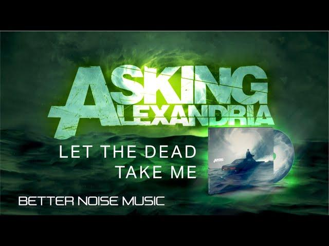 Asking Alexandria - Let the Dead Take Me (OFFICIAL VISUALIZER)