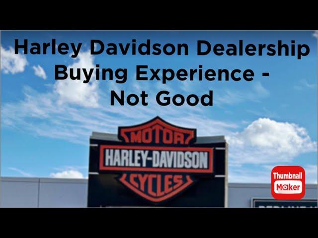 Harley Davidson Dealership Experience - Not Good