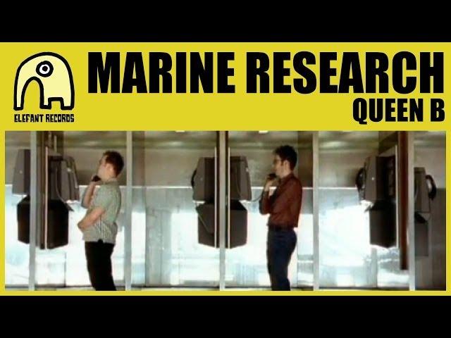 MARINE RESEARCH - Queen B [Official]