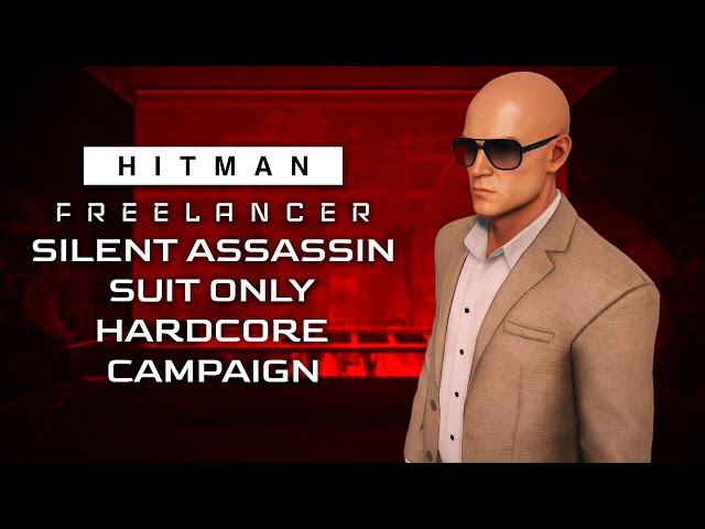 Freelancer Hardcore Campaign - Silent Assassin Suit Only Walkthrough - HITMAN WoA