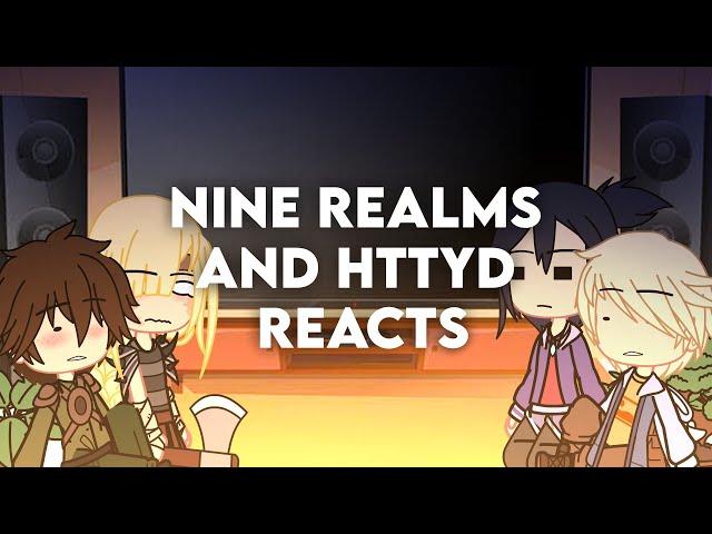 Dragon: Nine Realms and Httyd react to Httyd | Gacha Club | Read Desc