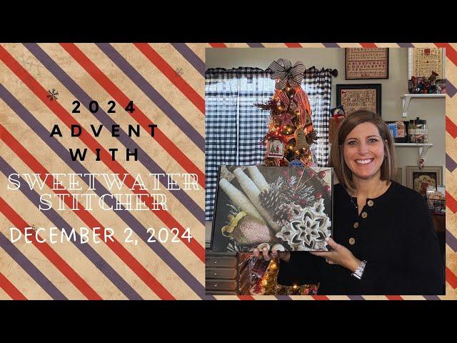 Join Sweetwater Stitcher On An Advent Journey In 2024: December 2nd Edition!