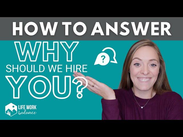 Why should we hire you? How to Answer this Interview Question