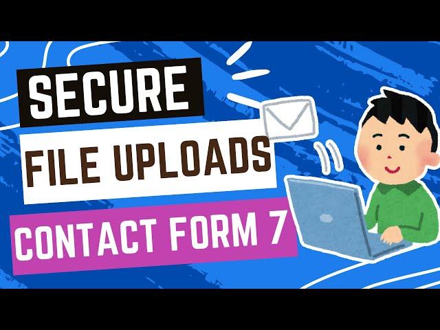 Setting Up Contact Form 7 to Handle File Attachment Securely