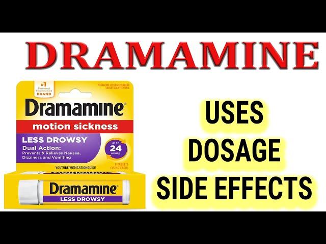 DRAMAMINE (Dimenhydrinate)  Uses, Dosage, Side Effects, Comments