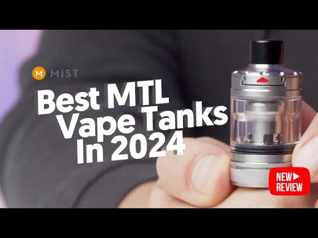 Best MTL Vape Tanks In 2024