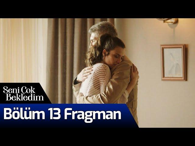 Seni Çok Bekledim 13. Bölüm (Final) Fragman