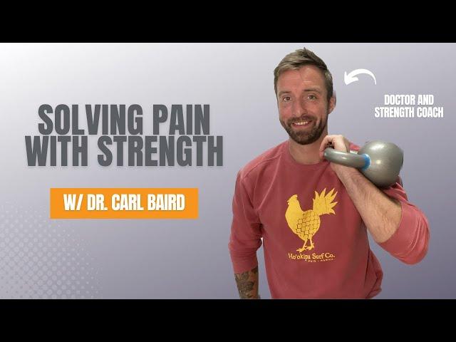 Welcome to Solving Pain With Strength w/ Dr. Carl Baird