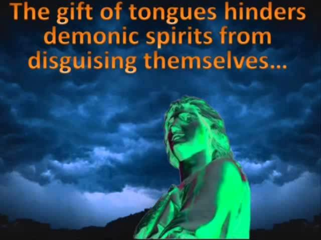 [Divine Revelations] The Gift Of Tongues Hinders Demonic Spirits