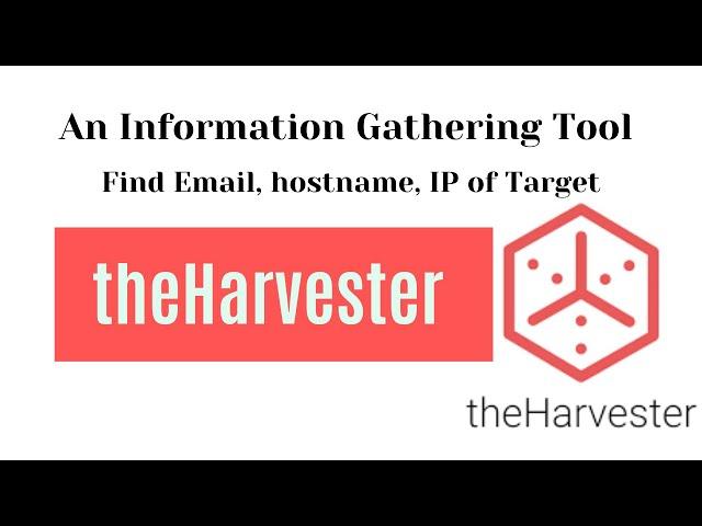 theHarvester – An information gathering tool  Passive Reconnaissance in Kali Linux