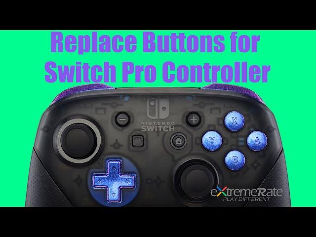 How to Replace Nintendo Switch Pro Controller Buttons - Installation Guide by ExtremeRate