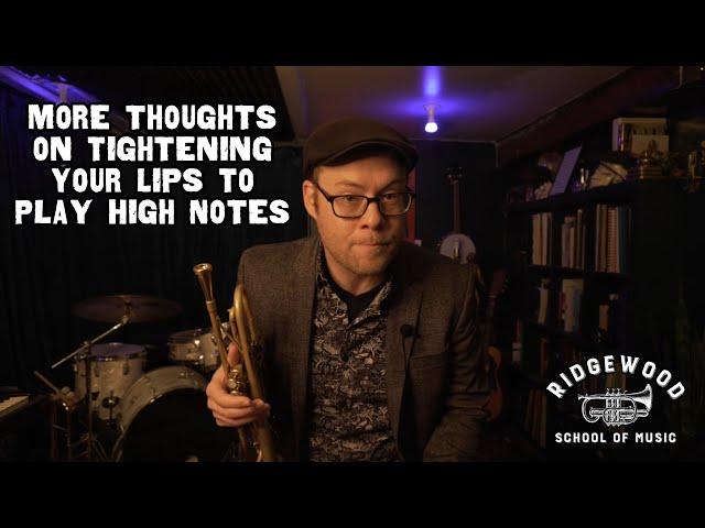 More Thoughts on Tightening Your Lips to Play High Notes