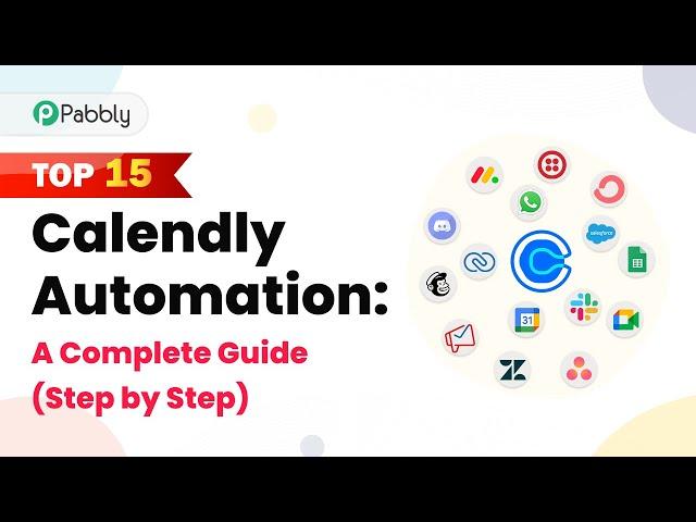 Top 15 Calendly Automation: A Complete Guide (Step by Step)