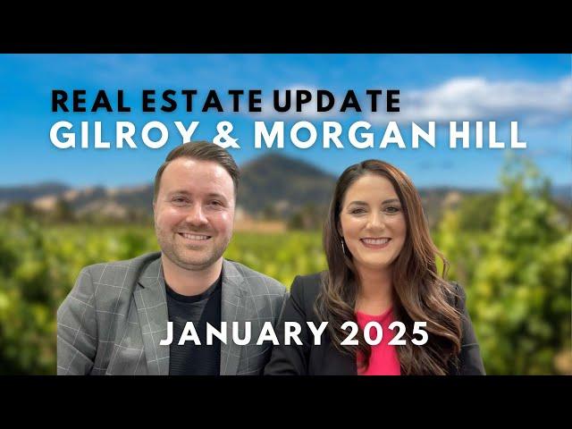 Gilroy and Morgan Hill, CA Real Estate Market Update - January 2025