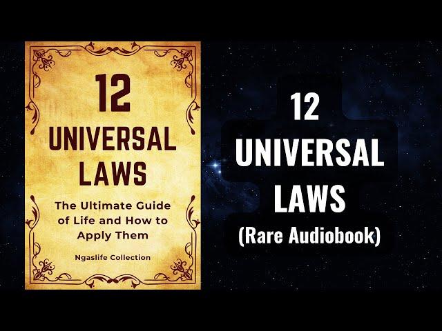 12 Universal Laws - The Ultimate Guide of Life and How to Apply Them Audiobook