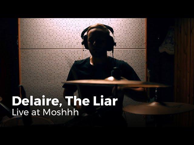 Delaire, The Liar - Guilt & Recourse | Moshhh Live Session