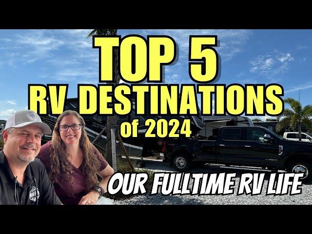 Top 5 RV Destinations of 2024 - FULLTIME RV LIFE