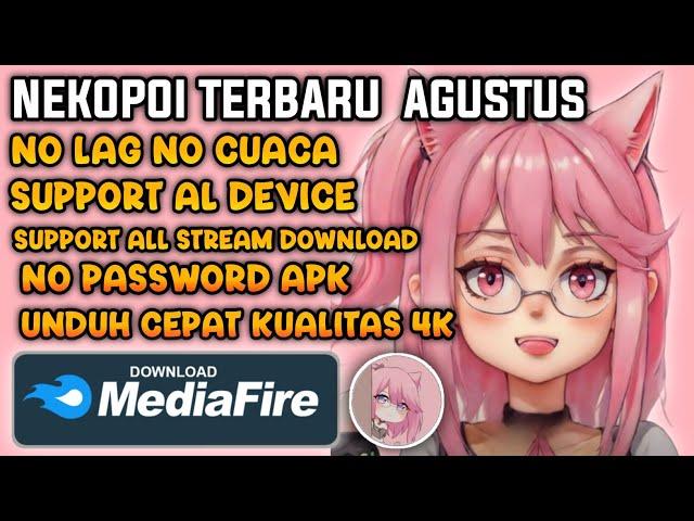 DOWNLOAD APK NEKOPOI TERBARU BULAN AGUSTUS MEDIAFIRE NO PASSWORD NO VPN ADS