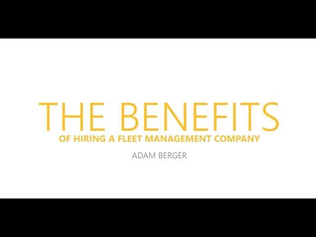 The Benefits of Hiring A Fleet Management Company