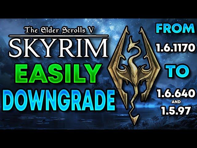 Skyrim - Downgrade to Fix Mods! (Revert To 1.5.97 & 1.6.640) 2025