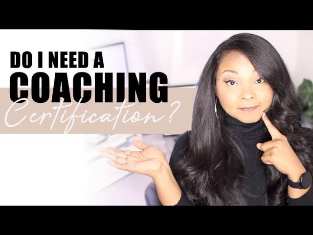 Do You Need a Certification to Be a Coach?