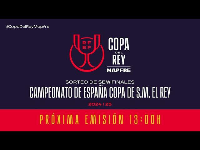 En DirectoSORTEO DE SEMIFINALES CAMPEONATO DE ESPAÑA COPA DE S.M. EL REY MAPFRE IRFEF