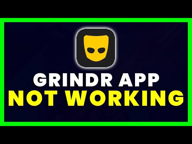 Grindr App Not Working: How to Fix Grindr App Not Working