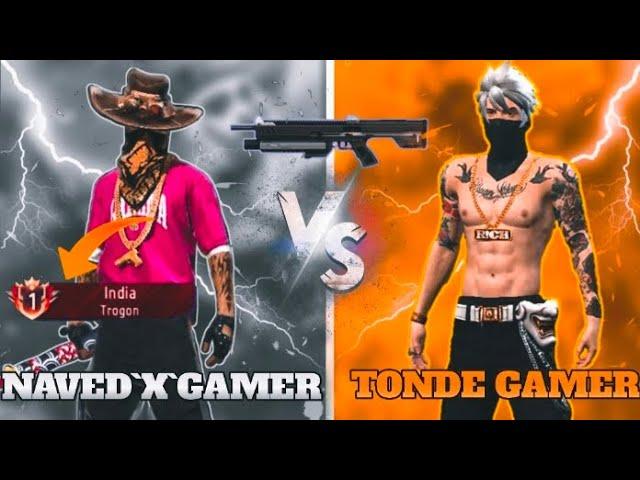 NAVED X GAMER VS TONDE GAMER GOD LEVEL GAMEPLAY @TondeGamer